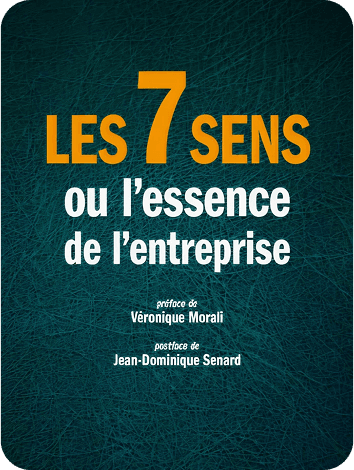 Les 7 sens ou l'essence de l'entreprise