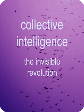 Collective Intelligence: The Invisible Revolution