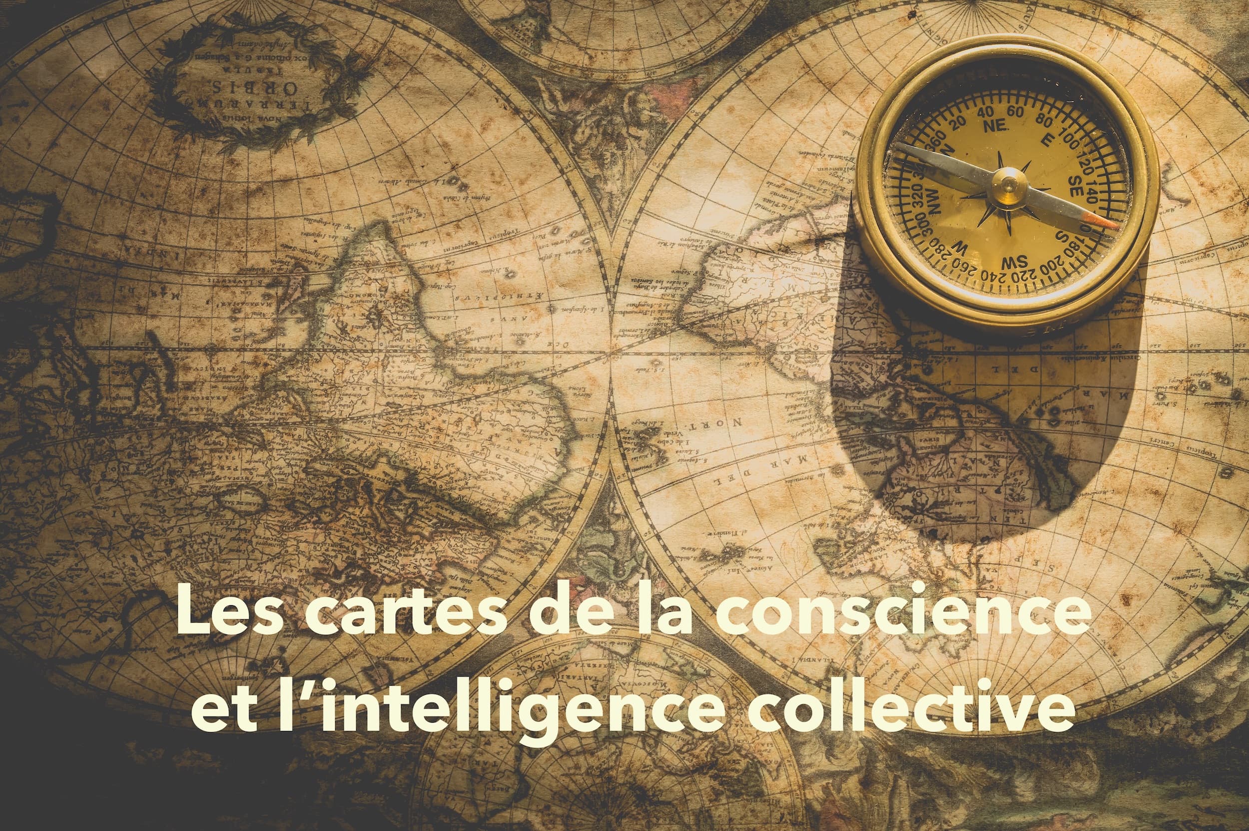 Les cartes de la conscience et l'intelligence collective